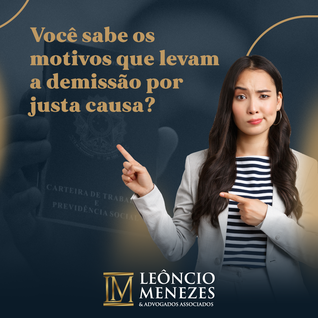 No momento, você está visualizando Vocês sabem os motivos que levam a demissão por justa causa?