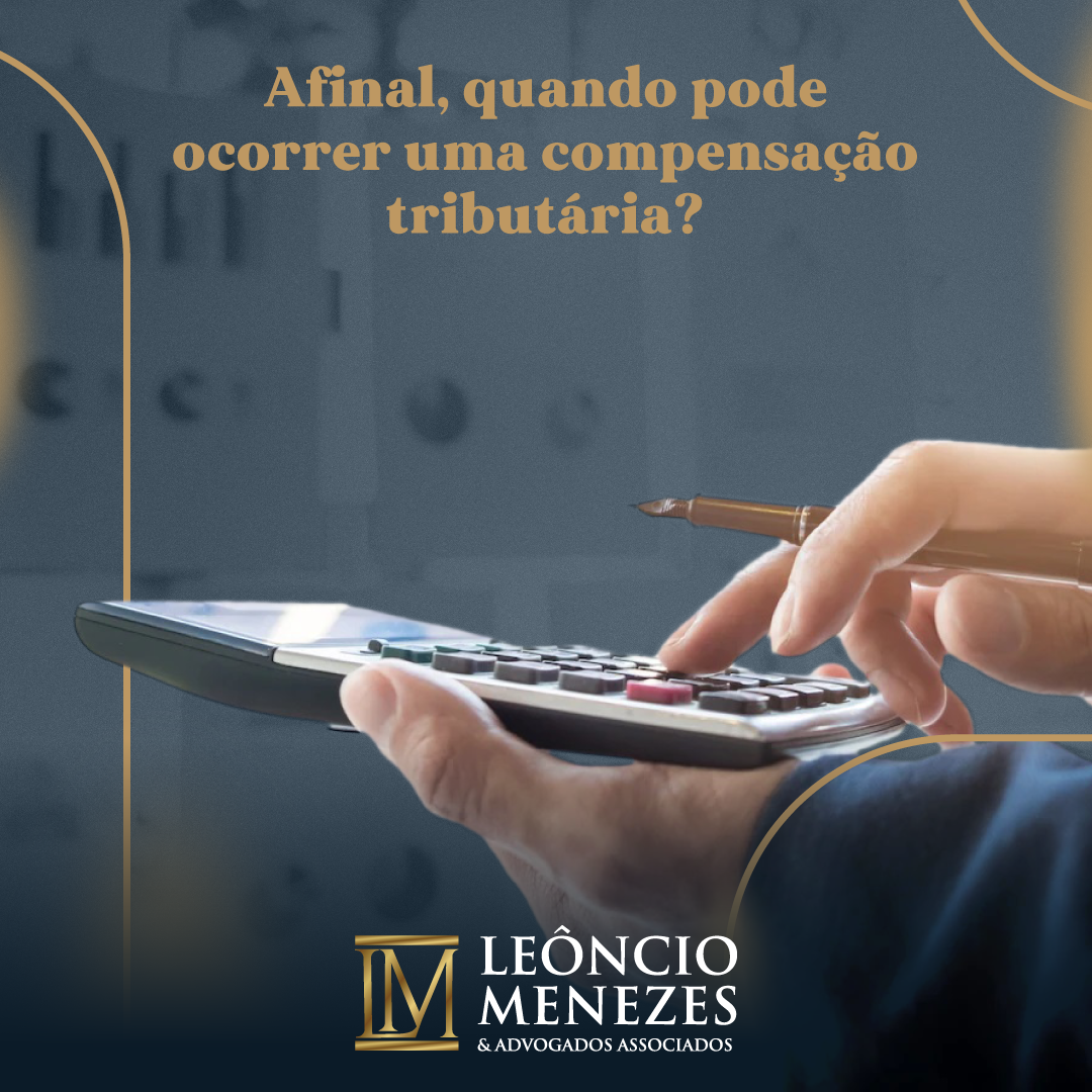 No momento, você está visualizando Afinal quando pode ocorrer a compensação tributária?